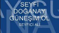 video seyfi doğanay-GÜNEŞim ol