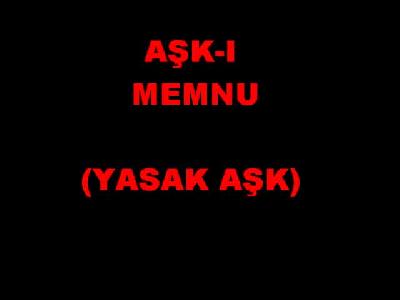 AŞK-I MEMNU mustafa islamoglu
