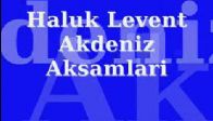Haluk Levent Akdeniz Akşamları