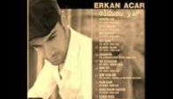 Erkan Acar - Oldumu Yar